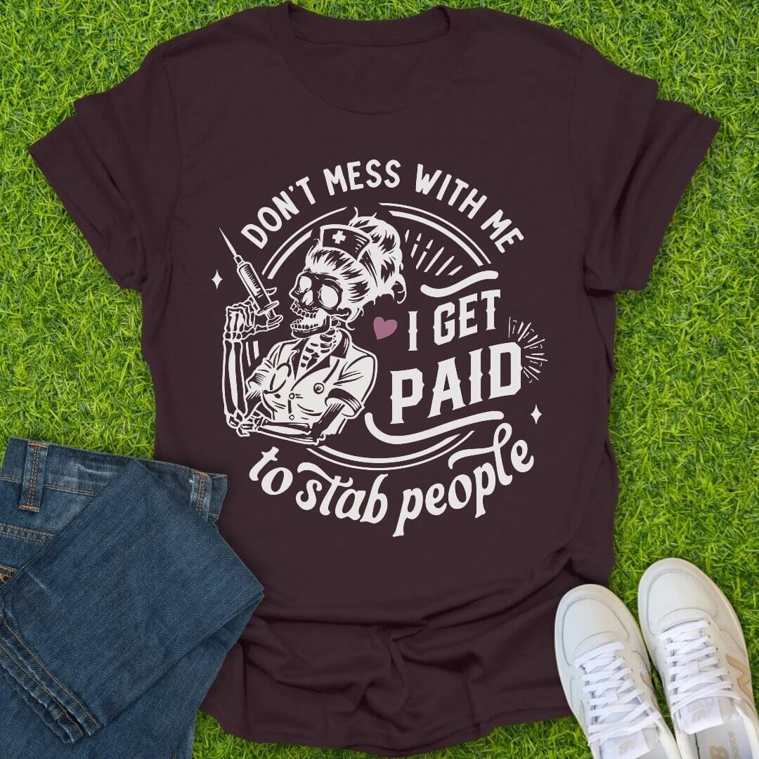 T-Shirt Dark Chocolate / S I Get Paid To Stab People Tee