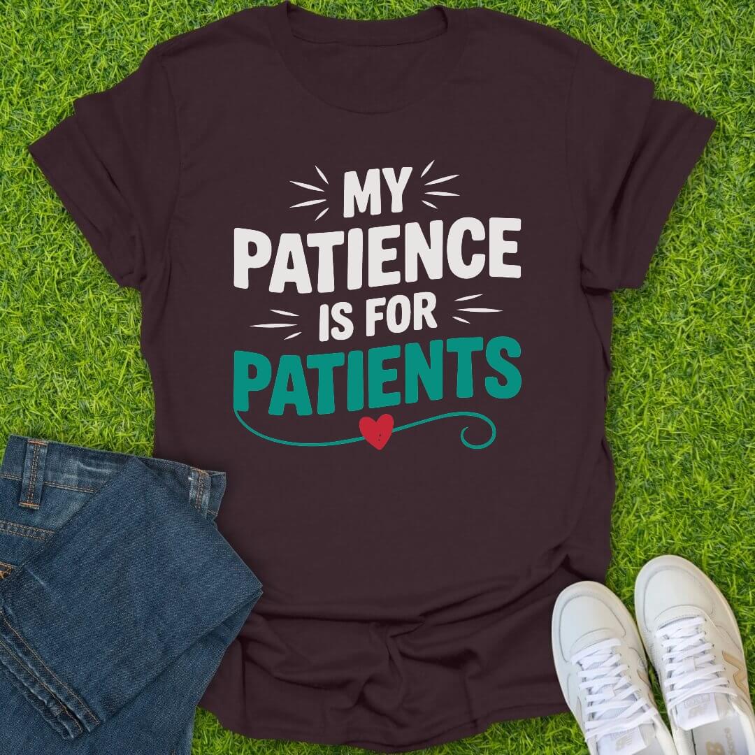 T-Shirt Dark Chocolate / S My Patience Is For Patients Tee