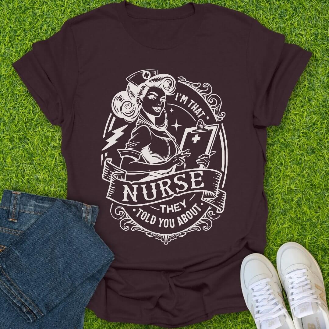 T-Shirt Dark Chocolate / S That Nurse They Told You About Tee
