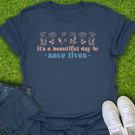 T-Shirt Heather Navy / S Beautiful Day To Save Lives (Floral) Tee