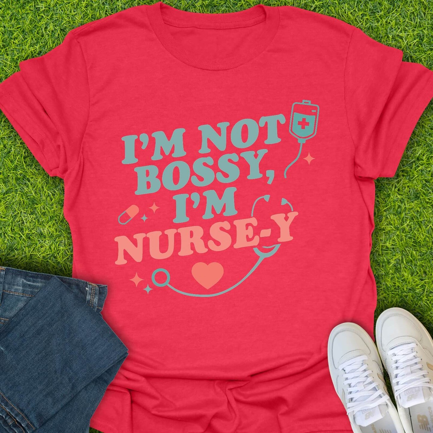 T-Shirt Heather Red / S I'm Not Bossy I'm Nurse-y Tee