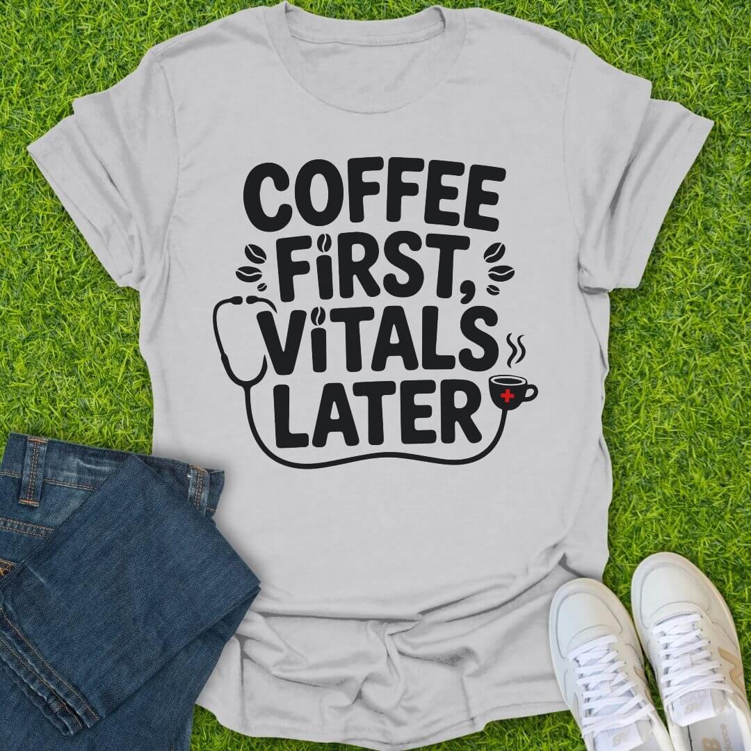 T-Shirt Ice Grey / S Coffee First, Vitals Later Tee
