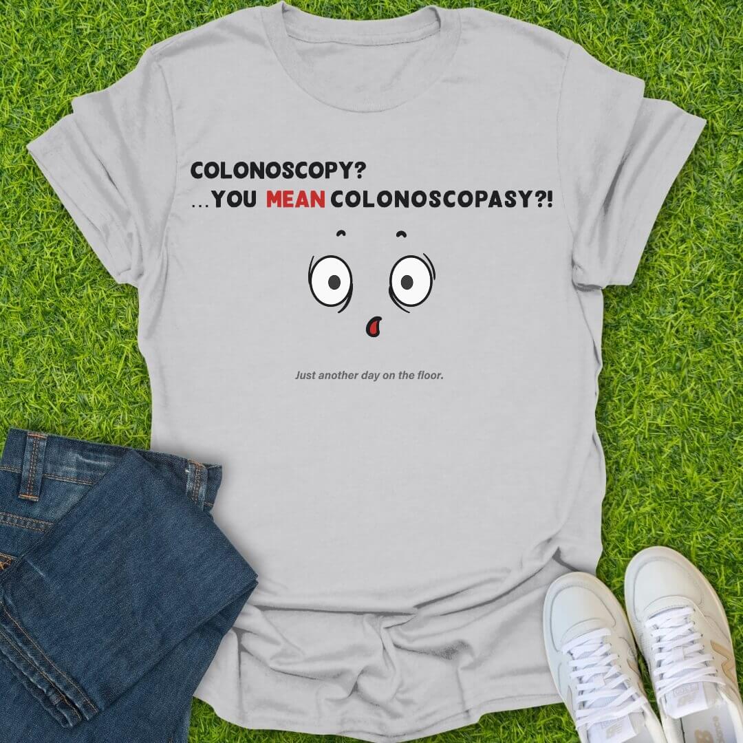 T-Shirt Ice Grey / S You Mean Colonoscopasy Tee