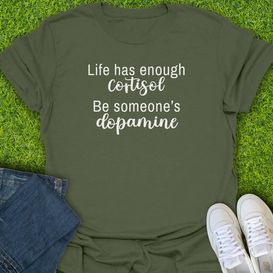 T-Shirt Military Green / S Life Has Enough Cortisol Tee