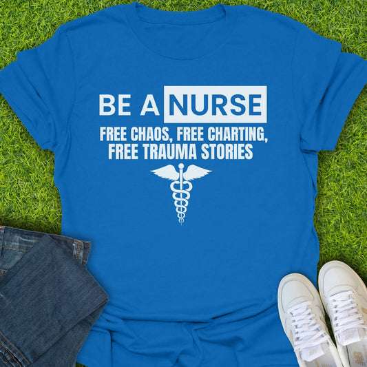 T-Shirt Royal / S Be A Nurse Tee