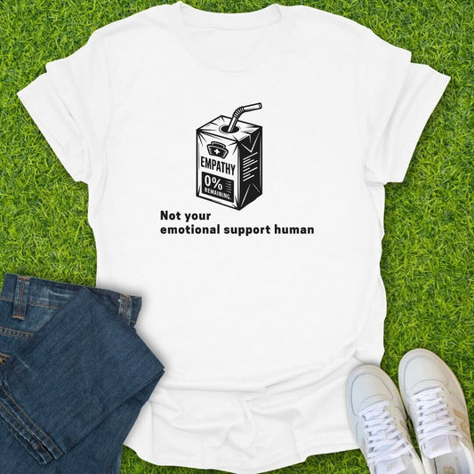 T-Shirt White / S Not Your Emotional Support Human Tee