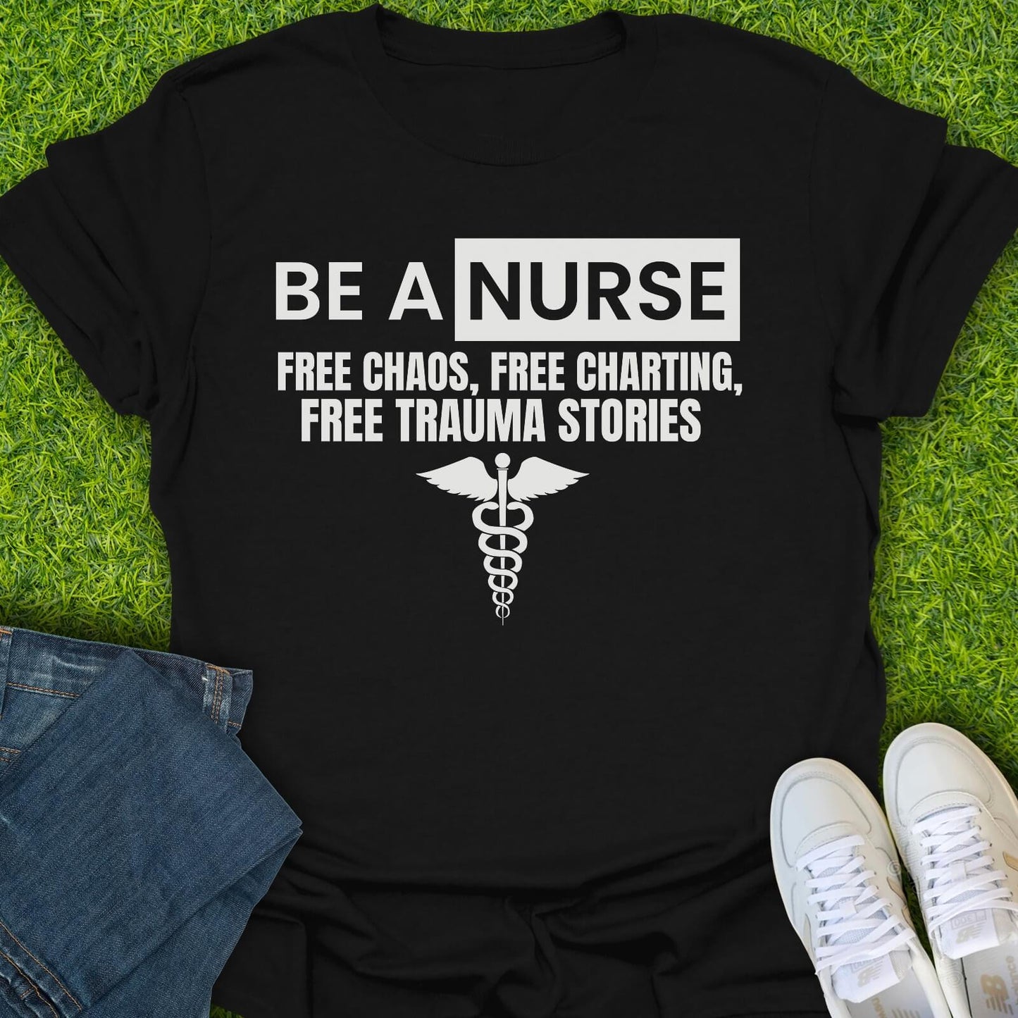 T-Shirt Black / S Be A Nurse Tee