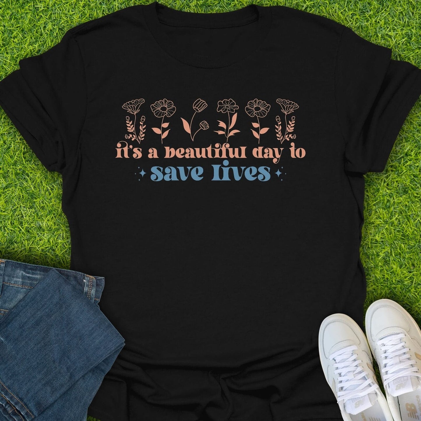 T-Shirt Black / S Beautiful Day To Save Lives (Floral) Tee