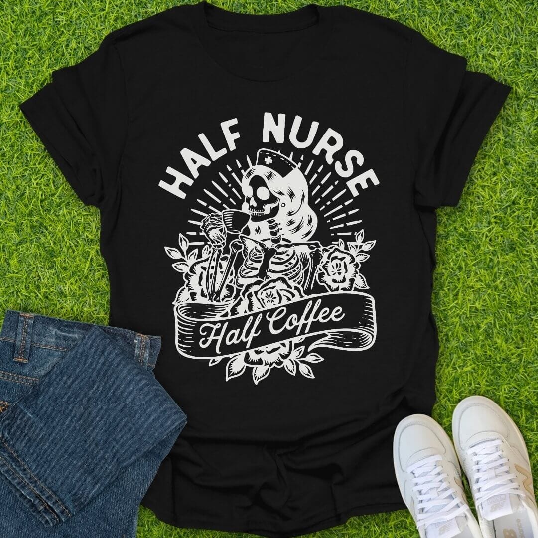 T-Shirt Black / S Half Nurse Half Coffee Tee