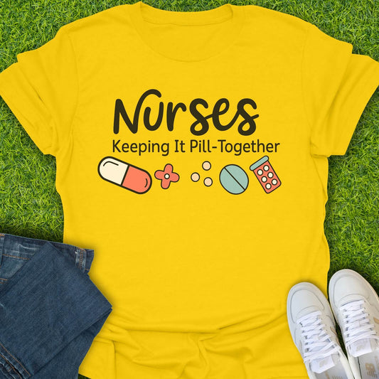 T-Shirt Daisy / S Nurses Keeping It Pill-Together Tee
