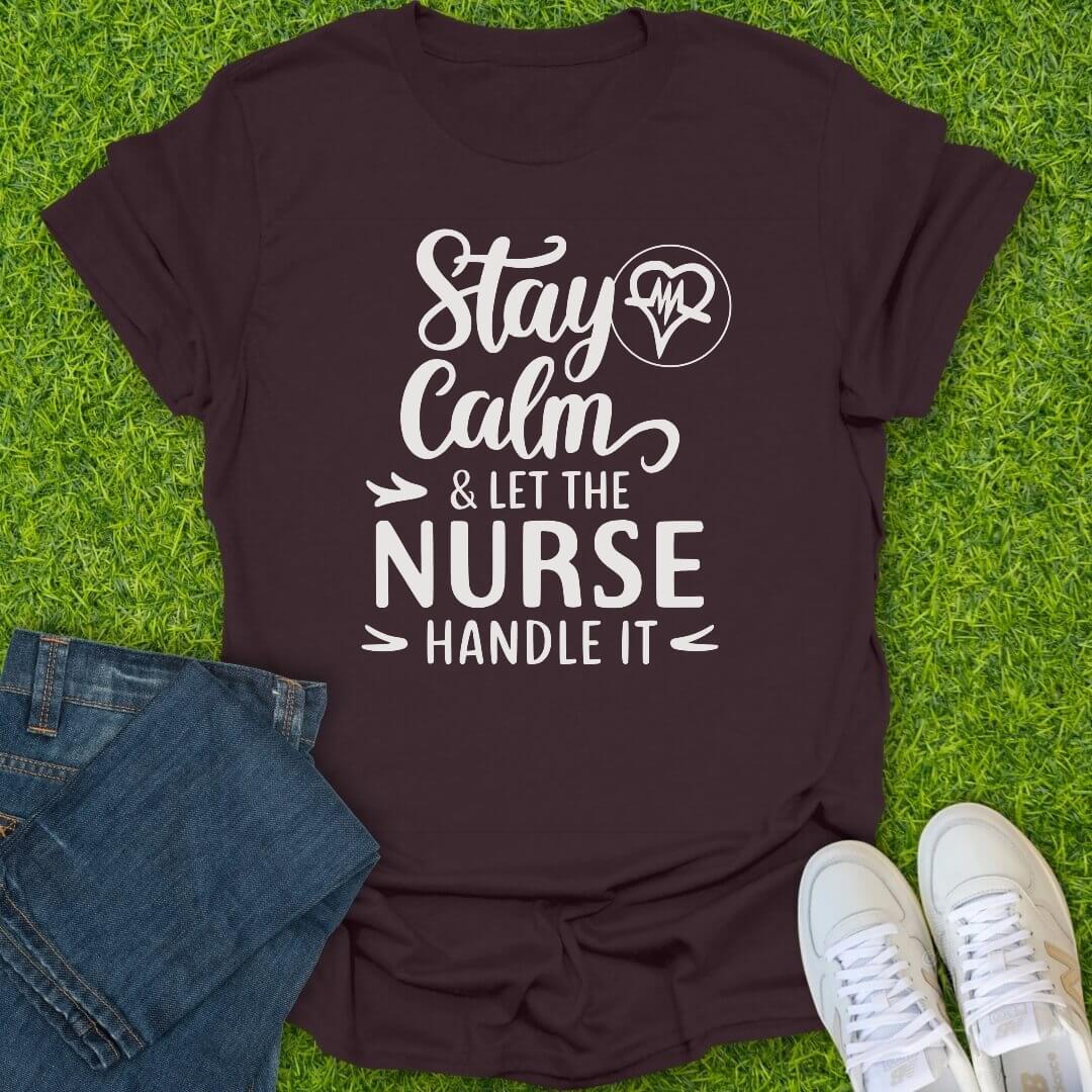 T-Shirt Dark Chocolate / S Stay Calm Nurse's Got This Tee