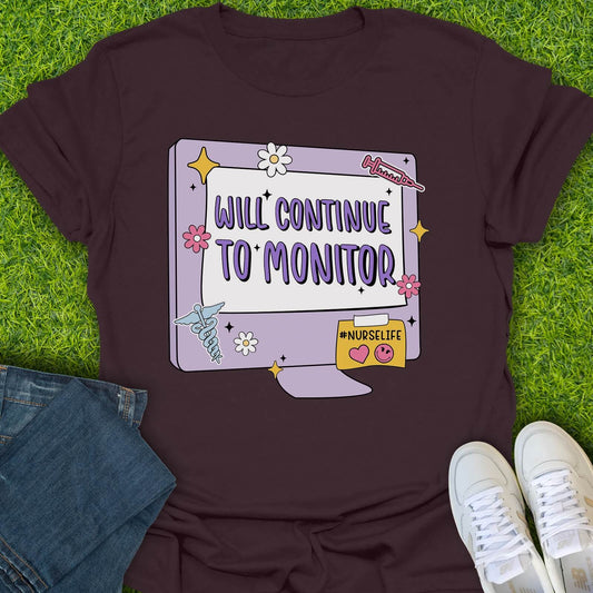 T-Shirt Dark Chocolate / S Will Continue To Monitor Tee