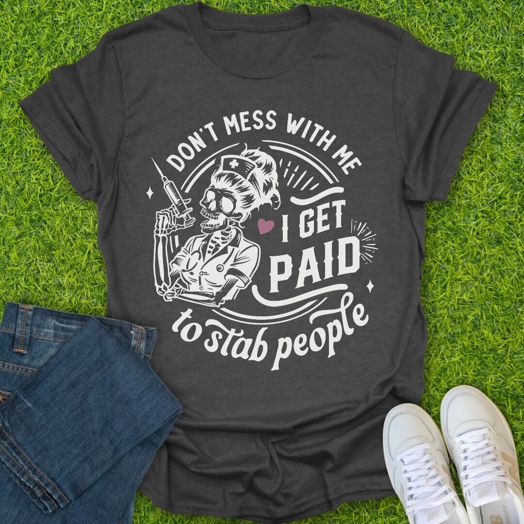 T-Shirt Dark Heather / S I Get Paid To Stab People Tee