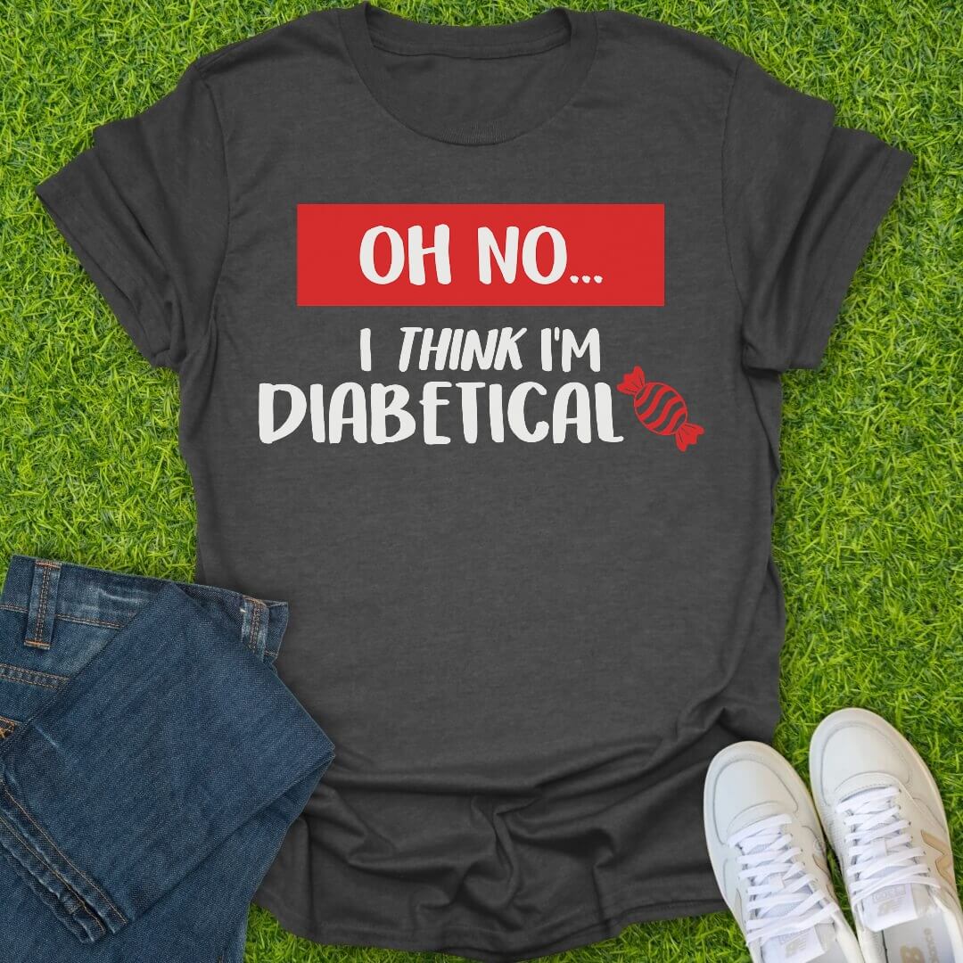 T-Shirt Dark Heather / S I Think I'm Diabetical Tee