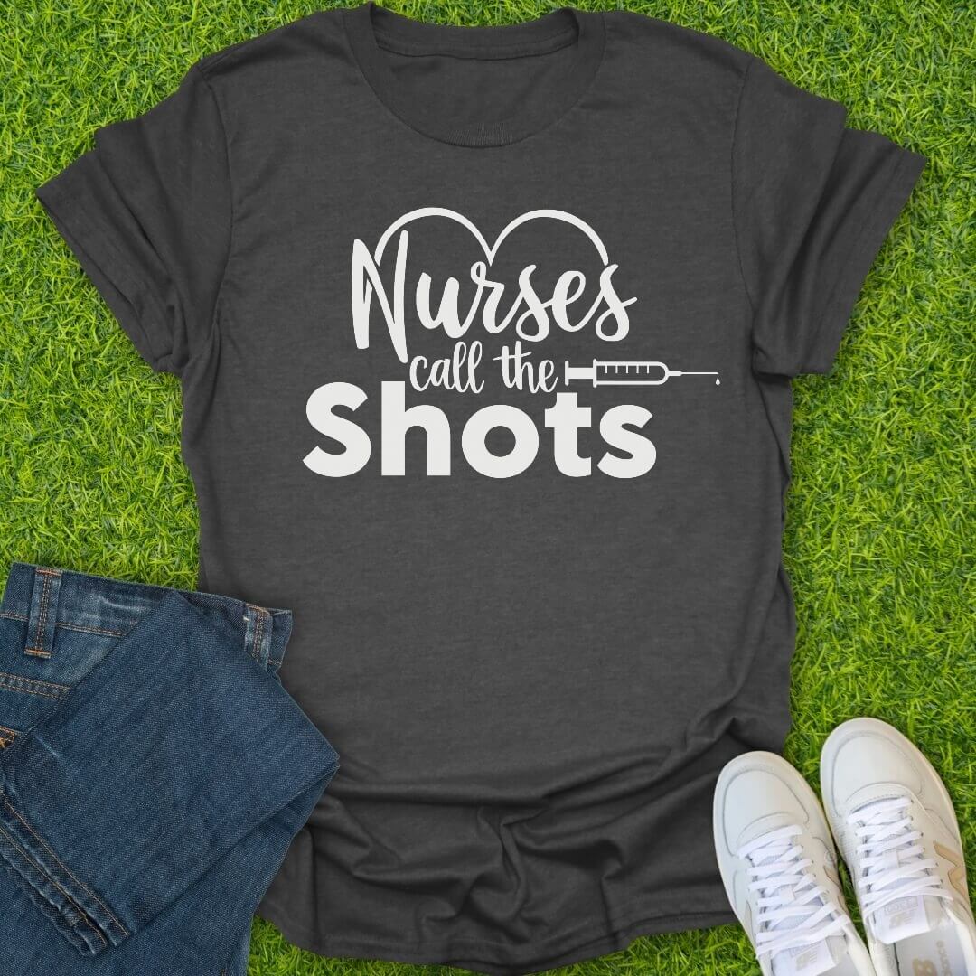T-Shirt Dark Heather / S Nurses Call The Shots Tee