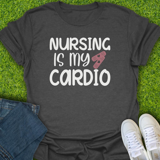 T-Shirt Dark Heather / S Nursing Is My Cardio Tee