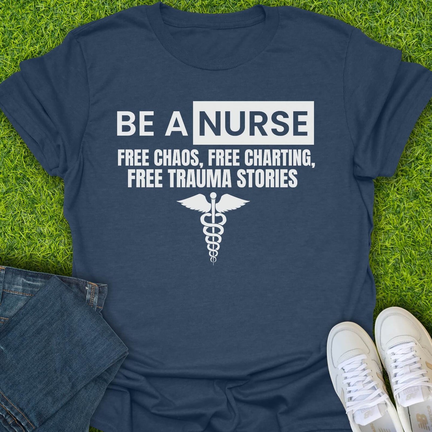 T-Shirt Heather Navy / S Be A Nurse Tee