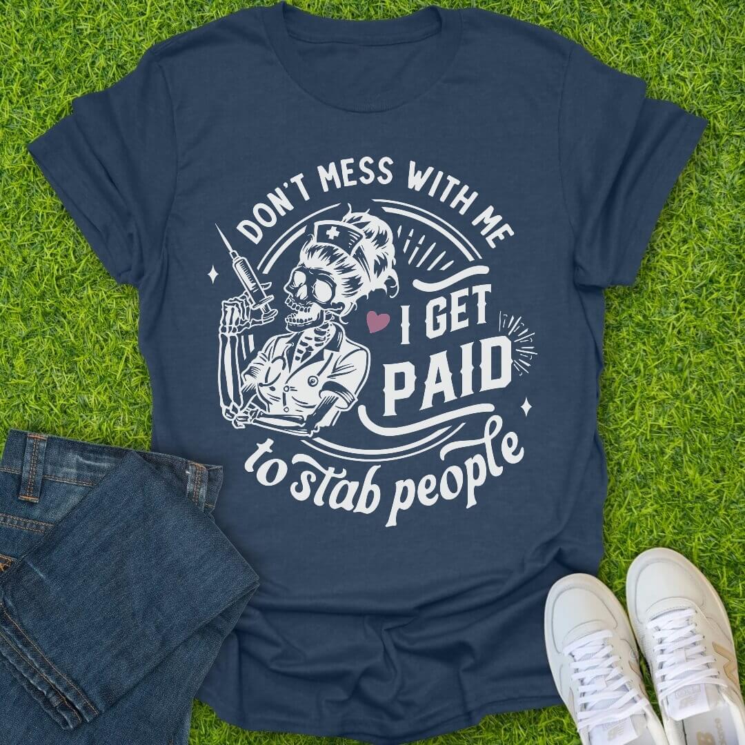 T-Shirt Heather Navy / S I Get Paid To Stab People Tee