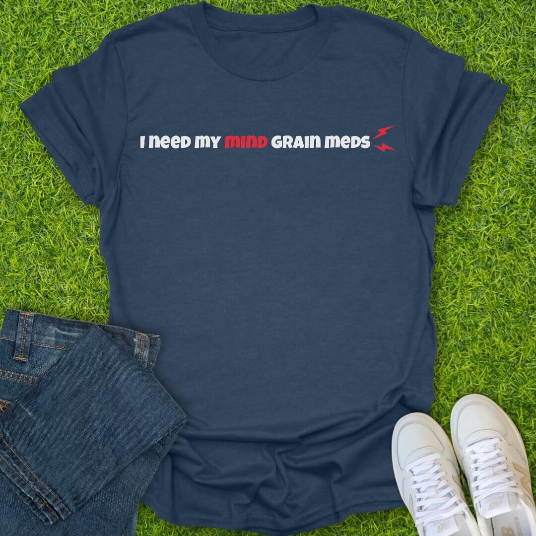 T-Shirt Heather Navy / S I Need My Mind Grain Meds Tee