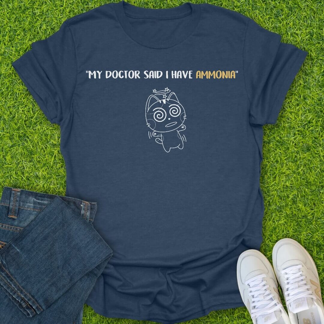 T-Shirt Heather Navy / S My Doctor Said I Have Ammonia Tee