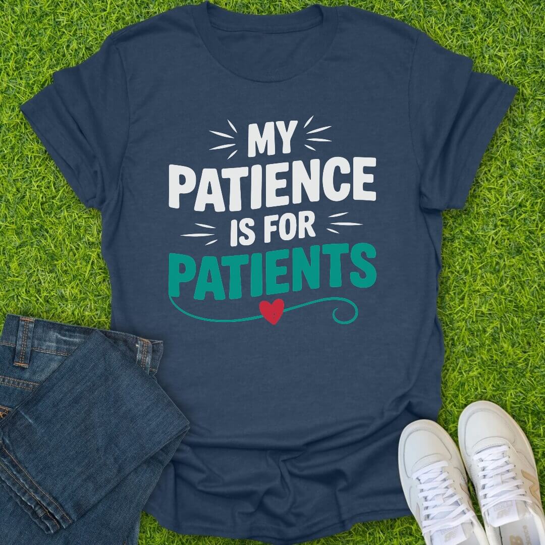 T-Shirt Heather Navy / S My Patience Is For Patients Tee