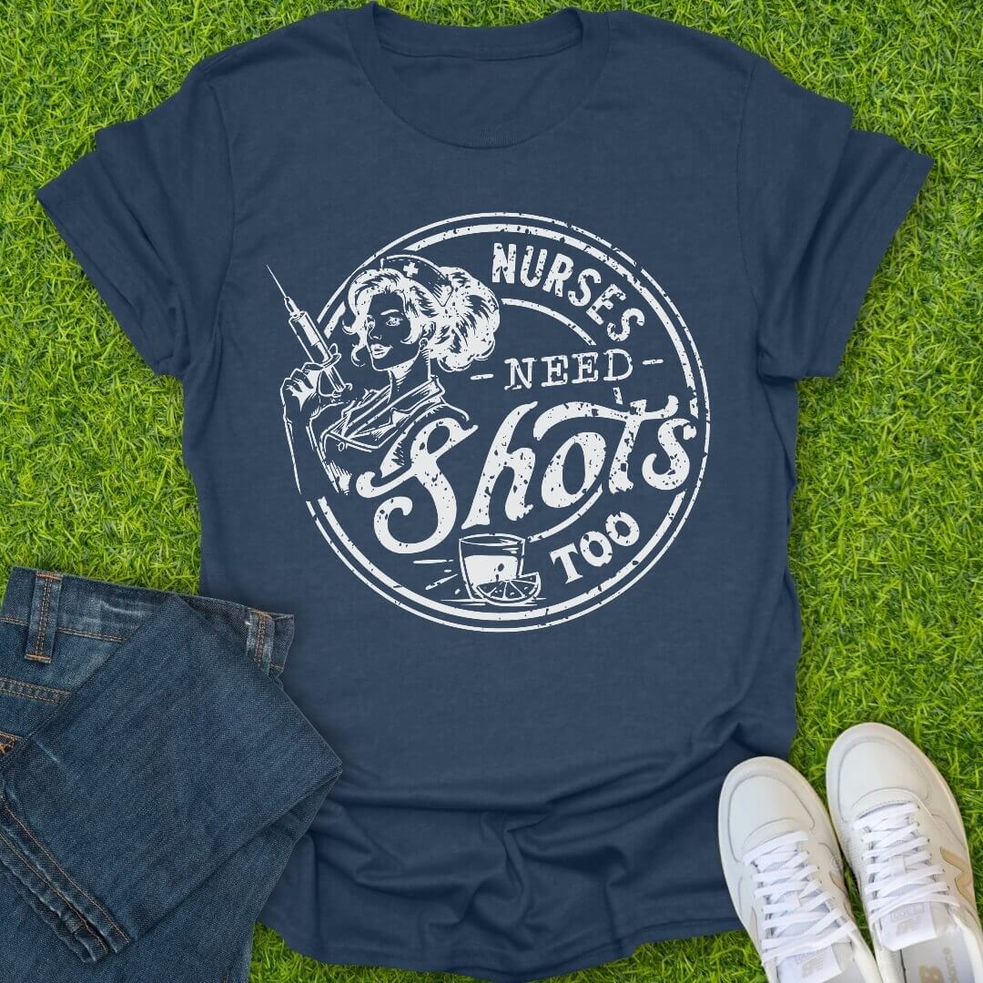 T-Shirt Heather Navy / S Nurses Need Shots Too Tee