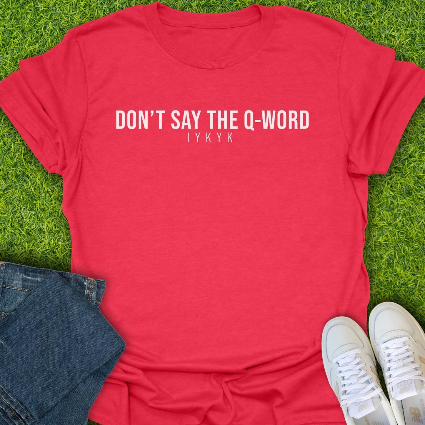 T-Shirt Heather Red / S Don't Say The Q-Word Tee