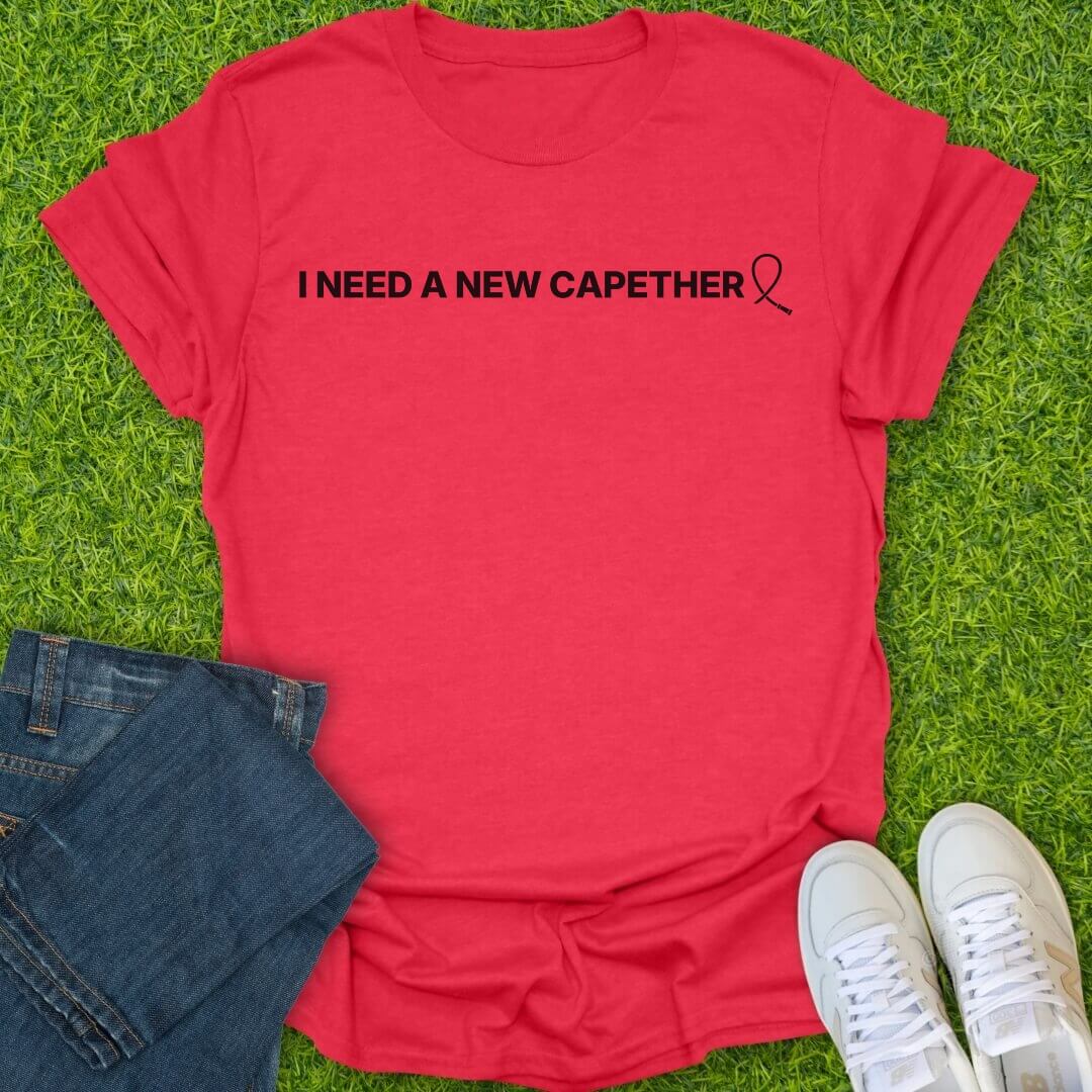 T-Shirt Heather Red / S I Need A New Capether Tee