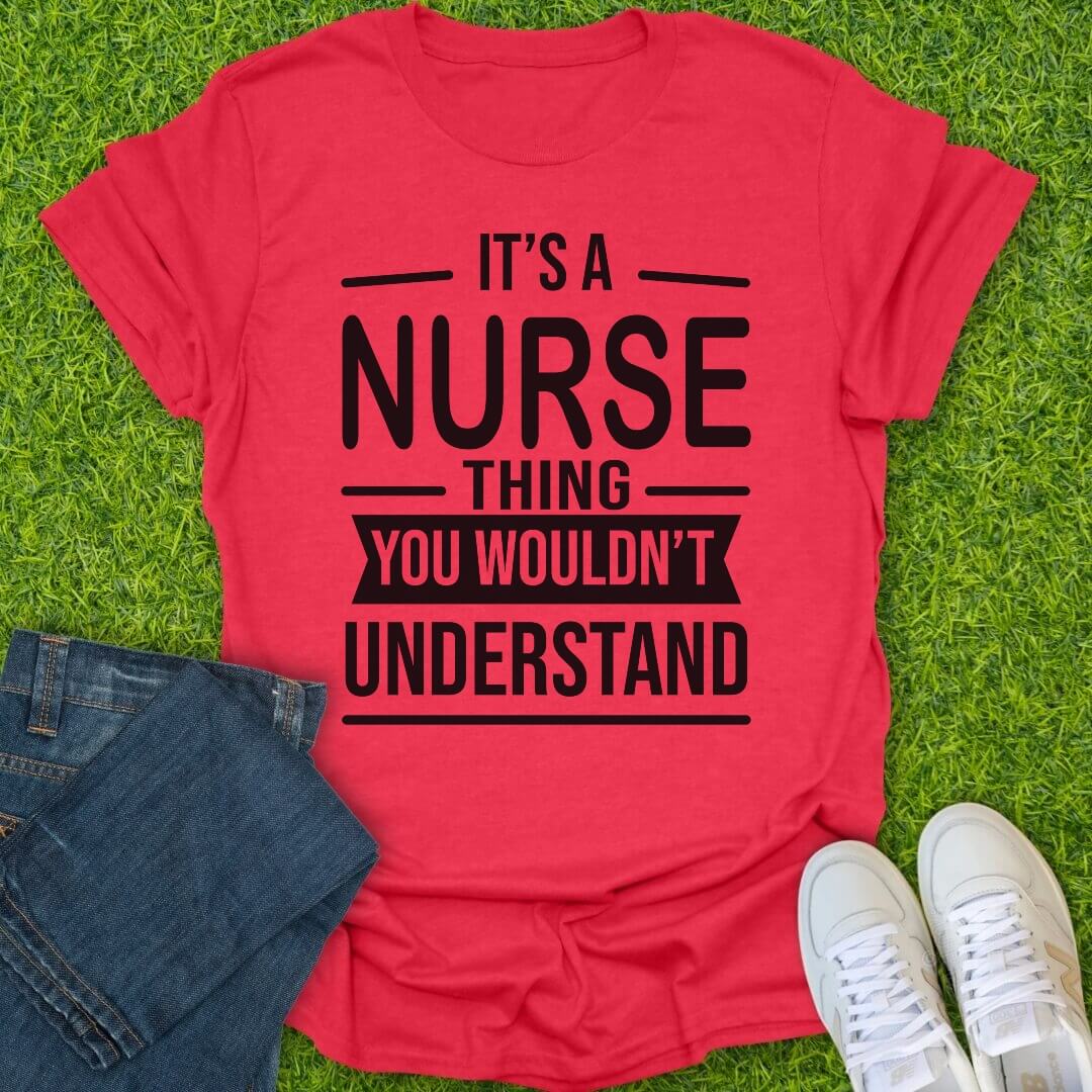 T-Shirt Heather Red / S It's A Nurse Thing Tee