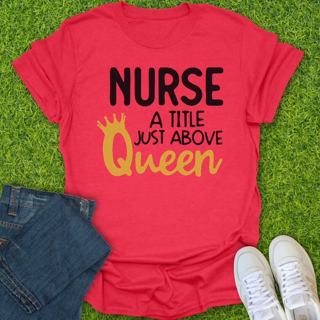 T-Shirt Heather Red / S Just Above Queen Tee