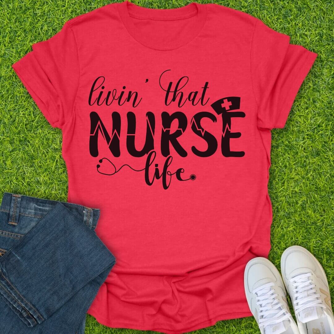 T-Shirt Heather Red / S Livin' That Nurse Life Tee