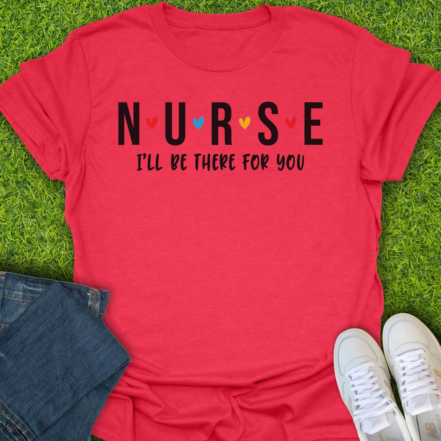 T-Shirt Heather Red / S Nurse I'll Be There For You Tee