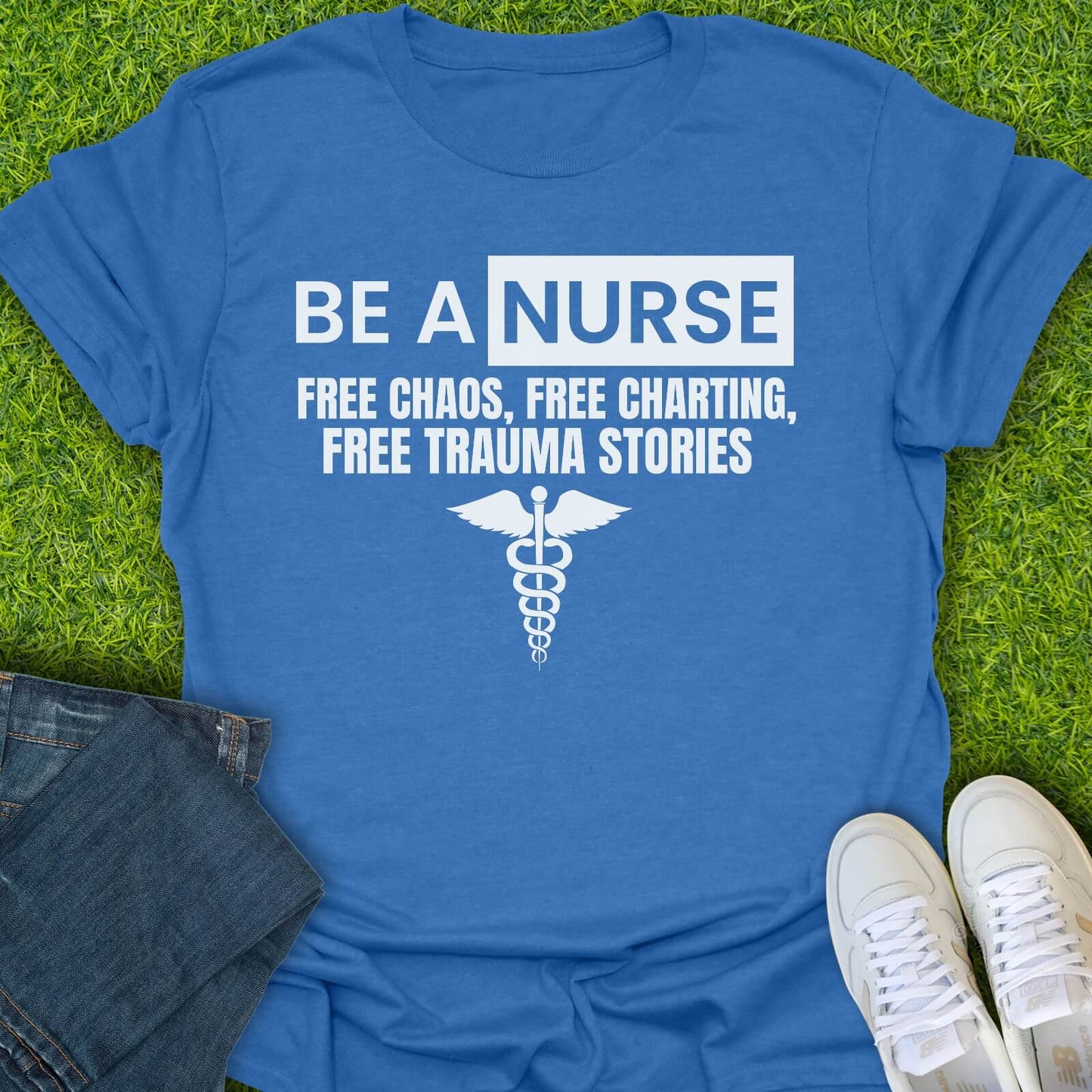 T-Shirt Heather Royal / S Be A Nurse Tee