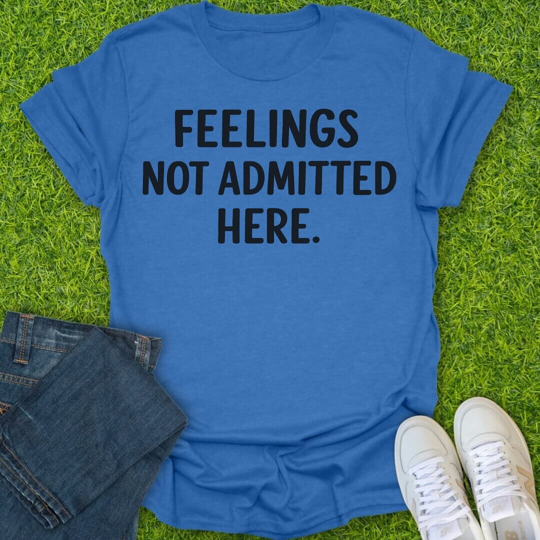 T-Shirt Heather Royal / S Feelings Not Admitted Here Tee