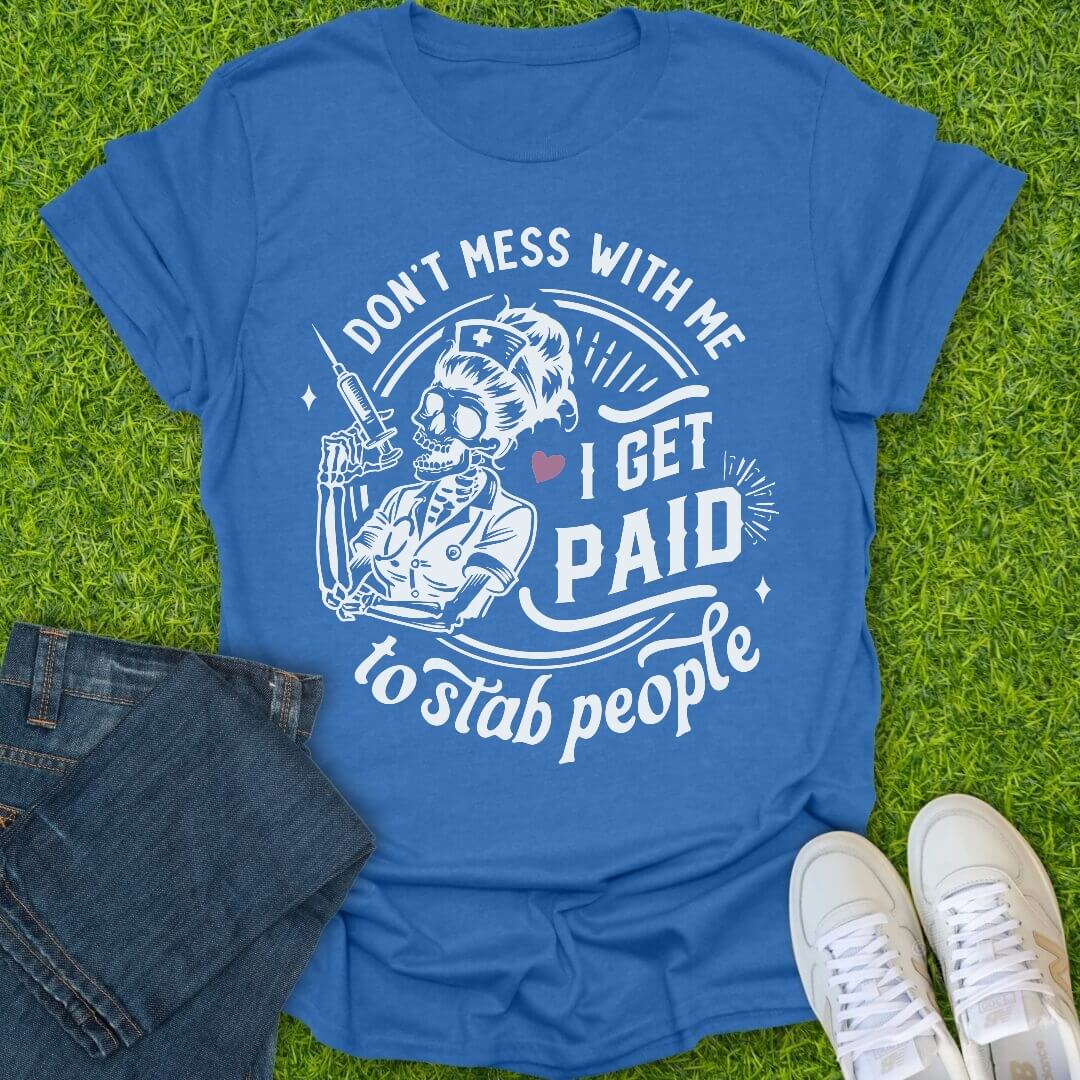 T-Shirt Heather Royal / S I Get Paid To Stab People Tee