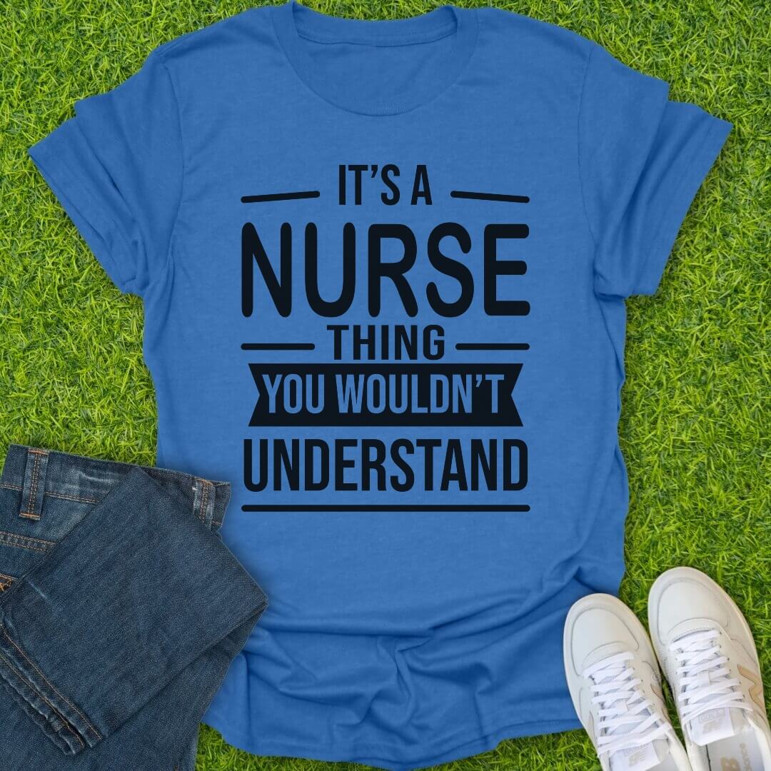 T-Shirt Heather Royal / S It's A Nurse Thing Tee