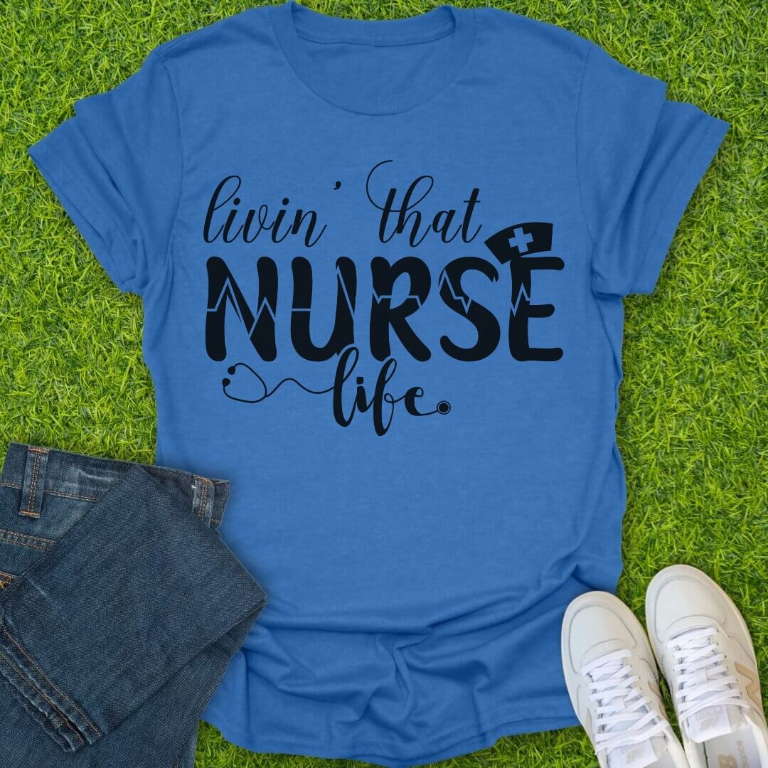 T-Shirt Heather Royal / S Livin' That Nurse Life Tee