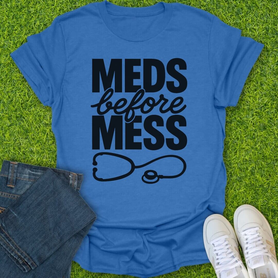 T-Shirt Heather Royal / S Meds Before Mess Tee