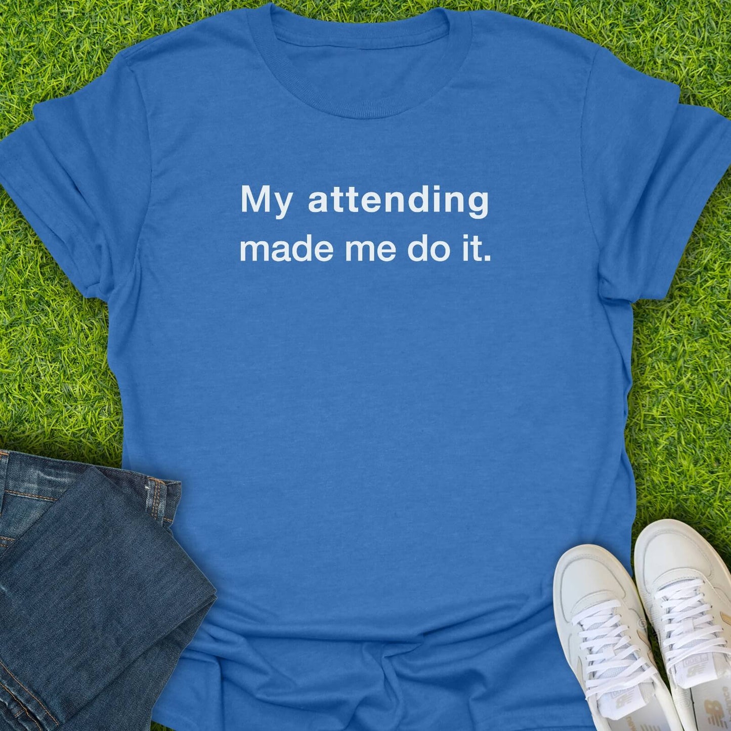 T-Shirt Heather Royal / S My Attending Made Me Do It Tee
