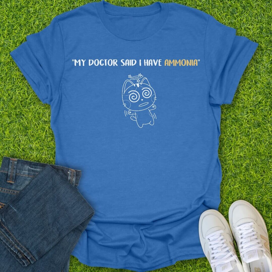 T-Shirt Heather Royal / S My Doctor Said I Have Ammonia Tee