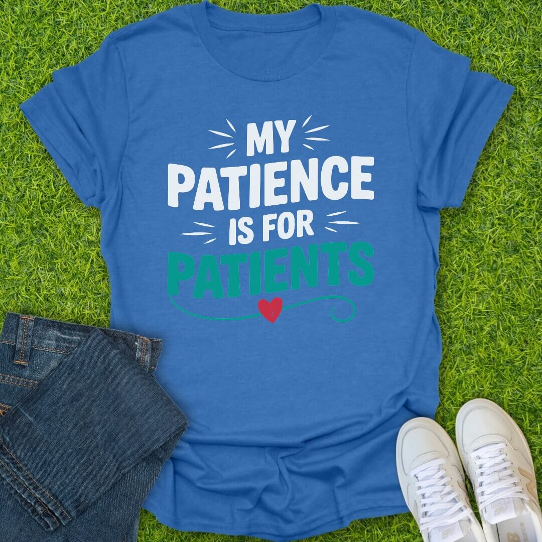 T-Shirt Heather Royal / S My Patience Is For Patients Tee