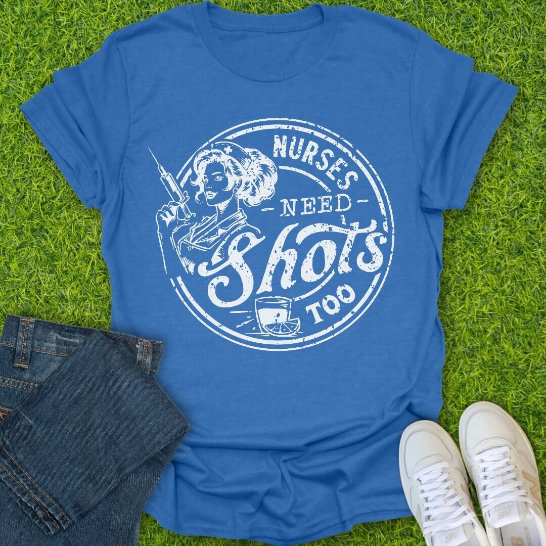 T-Shirt Heather Royal / S Nurses Need Shots Too Tee