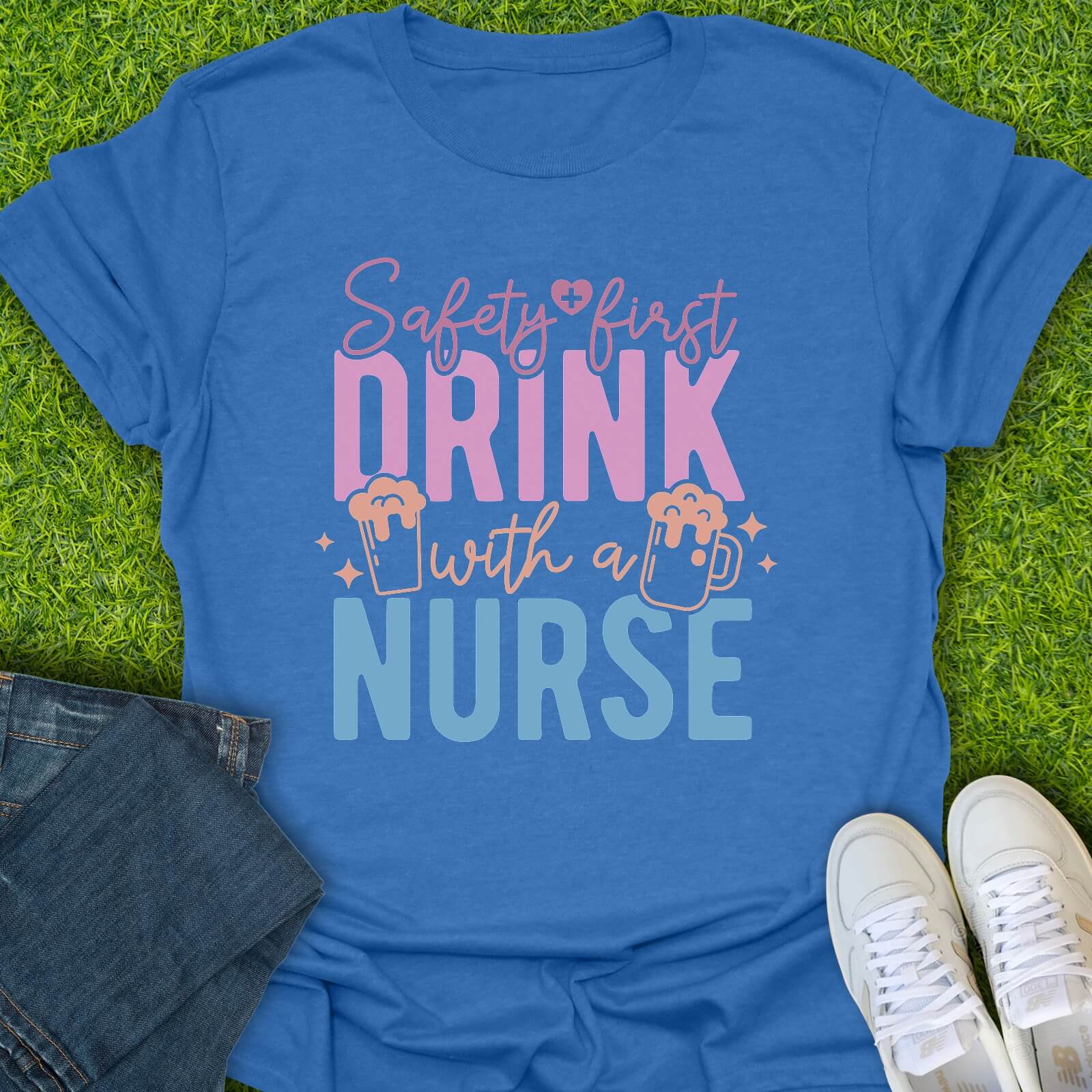 T-Shirt Heather Royal / S Safety First Drink With A Nurse Tee