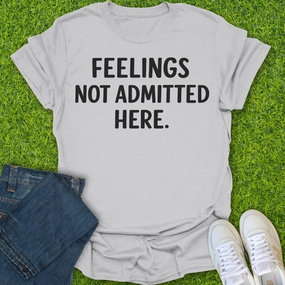 T-Shirt Ice Grey / S Feelings Not Admitted Here Tee