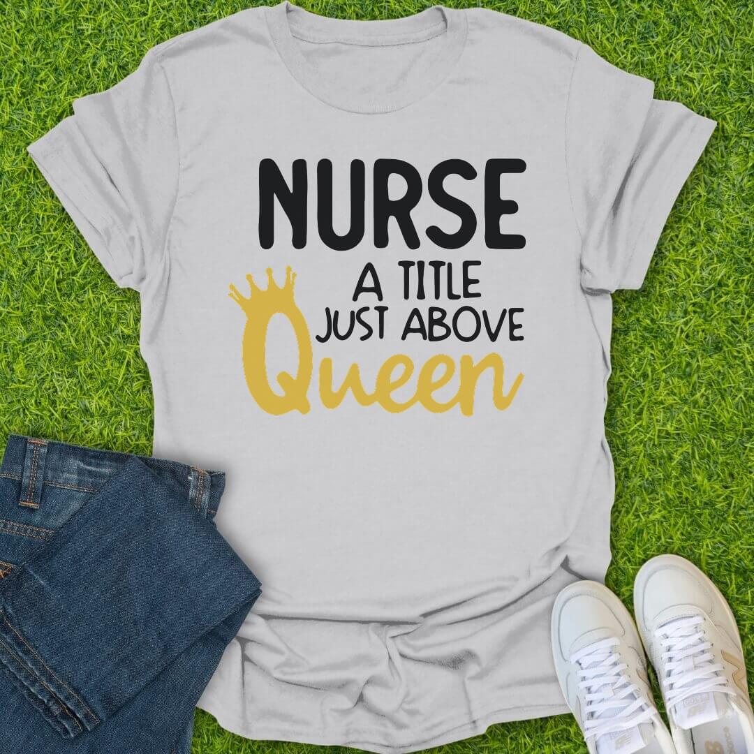 T-Shirt Ice Grey / S Just Above Queen Tee