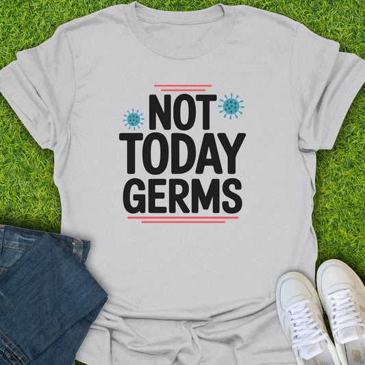 T-Shirt Ice Grey / S Not Today Germs Tee