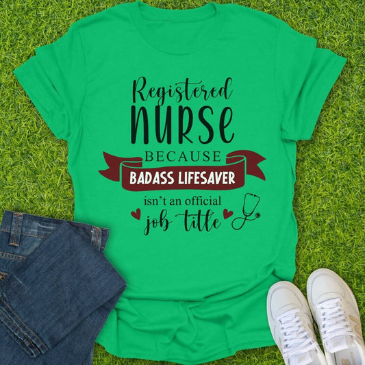 T-Shirt Irish Green / S Because Badass Isn’t a Title Tee