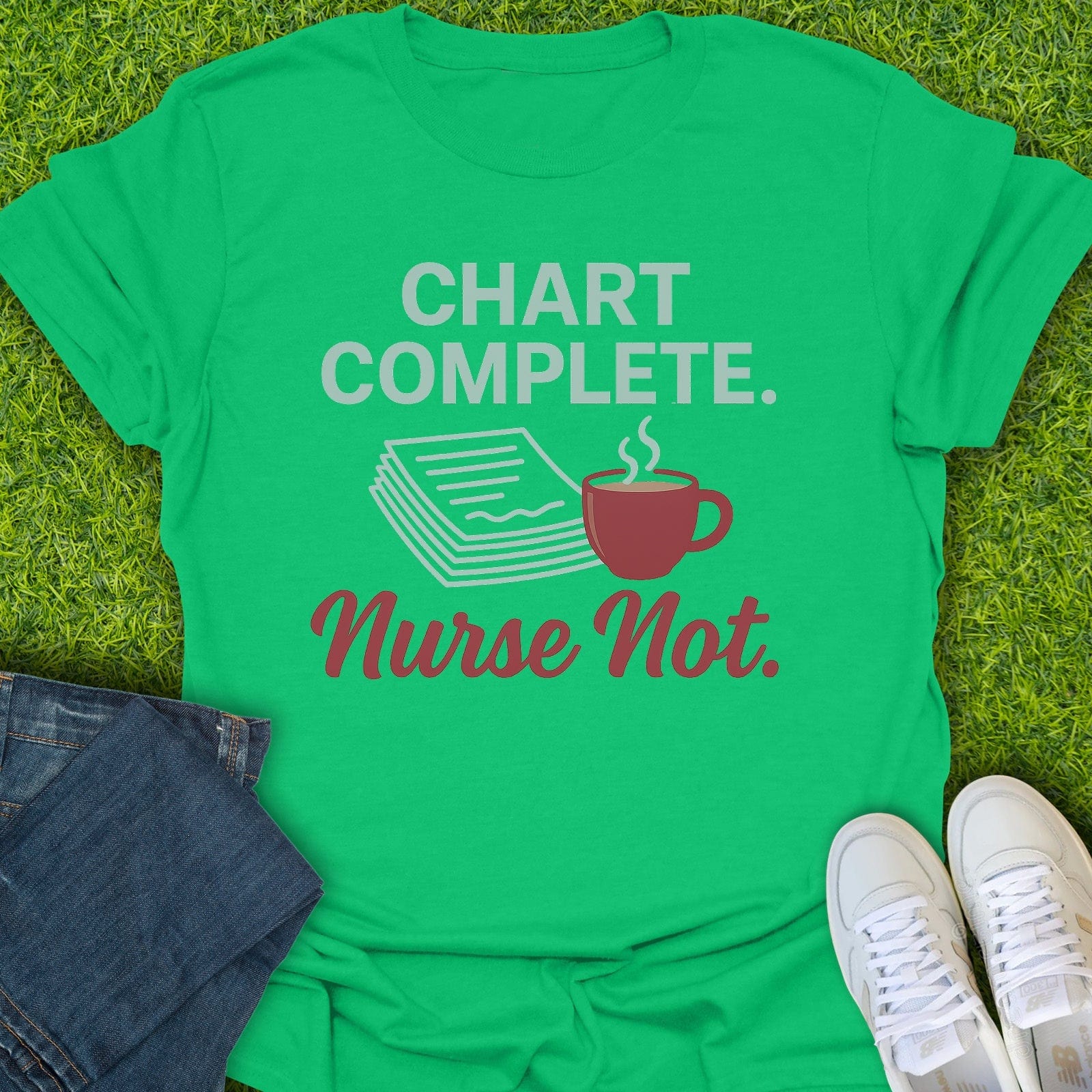 T-Shirt Irish Green / S Chart Complete Nurse Not Tee