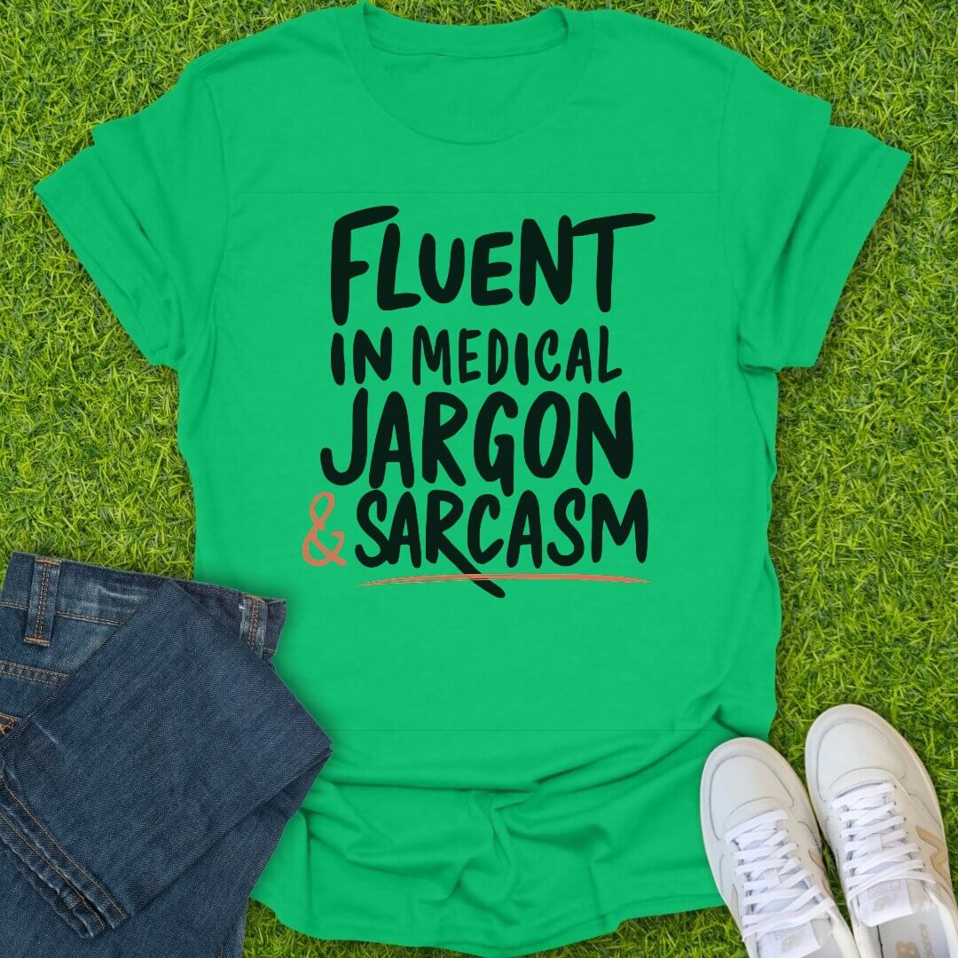 T-Shirt Irish Green / S Fluent in Sarcasm & Scrubs Tee