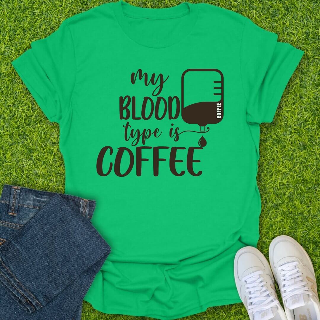 T-Shirt Irish Green / S My Blood Type Is Coffee Tee